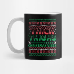 Thick Thighs and Christmas Vibes - Ugly Christmas Sweater Mug